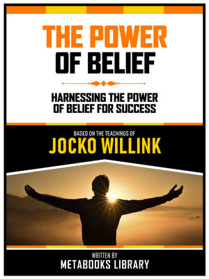 cover image of The Power of Belief --Based On the Teachings of Jocko Willink